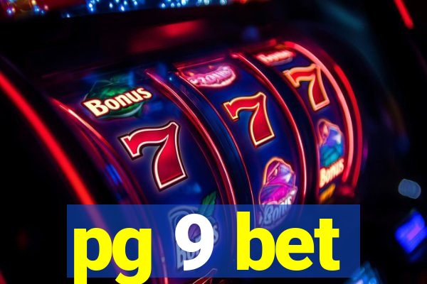 pg 9 bet